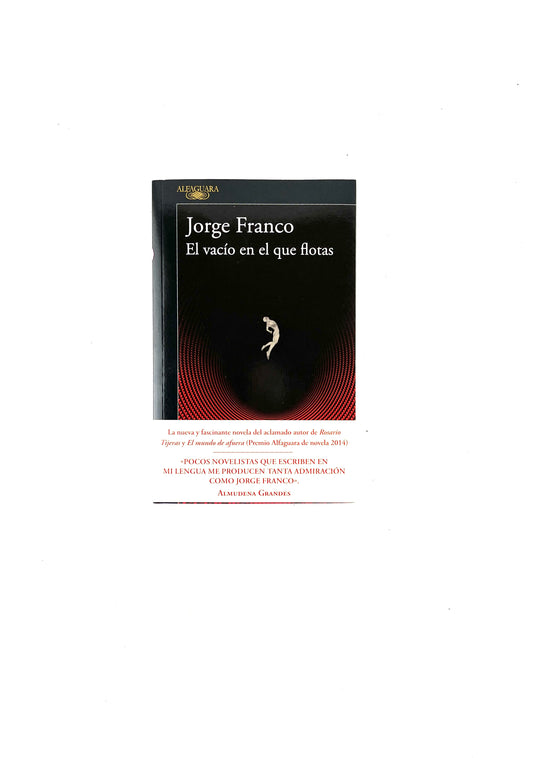 El vacío en el que flotas by Jorge Franco