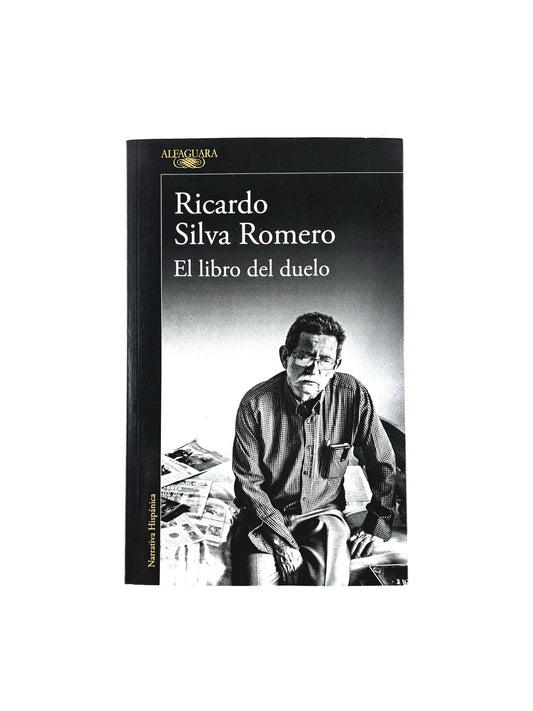 El libro del duelo by Ricardo Silva Romero