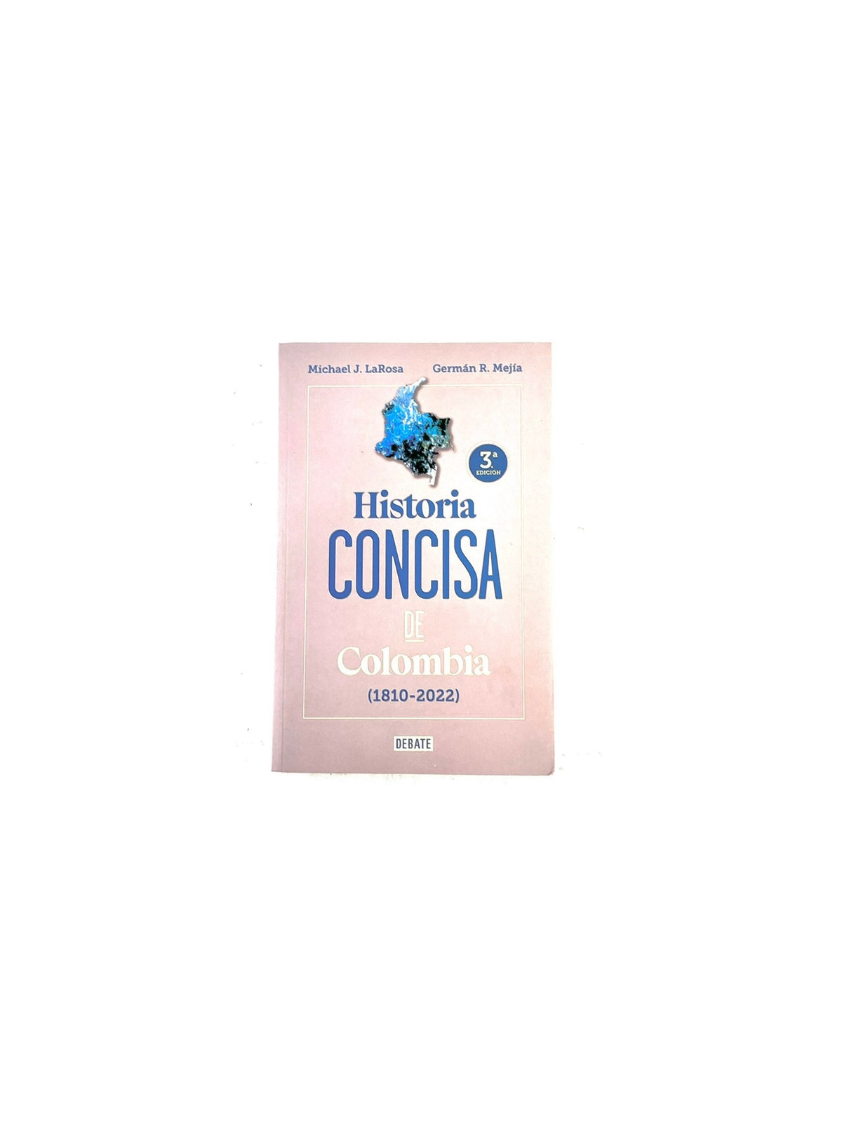 Historia concisa de Colombia by Michael J. LaRosa, Germán R. Mejía