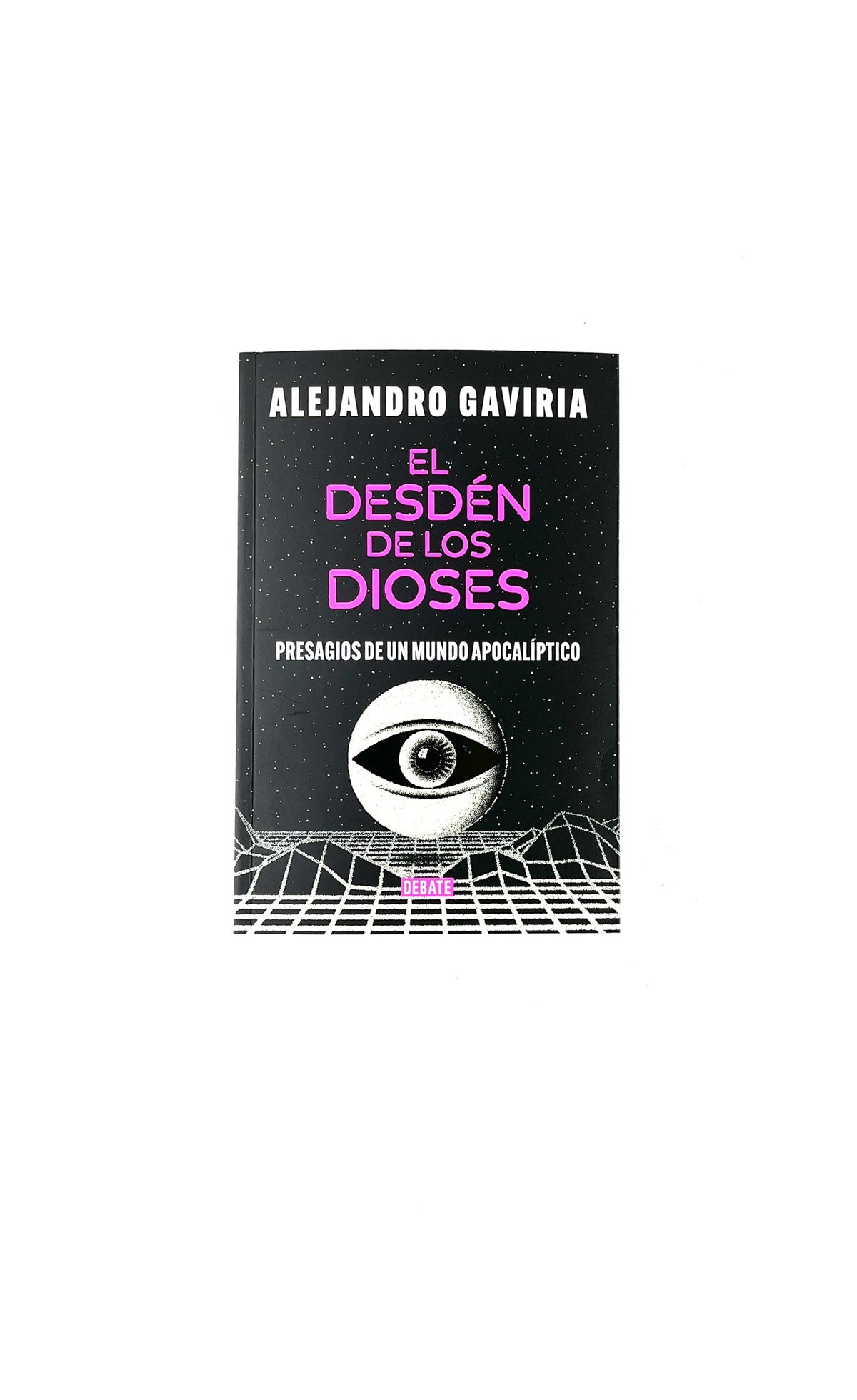 El desdén de los dioses by Alejandro Gaviria