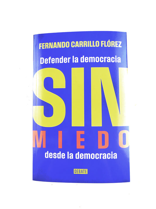 Defender la democracia sin miedo desde la democracia