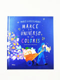 Marce Y El Universo De Los Colores by Sara Samaniego Ruiz