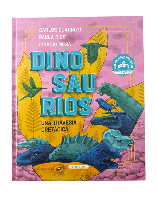 Dinosaurios Una travesía cretácica