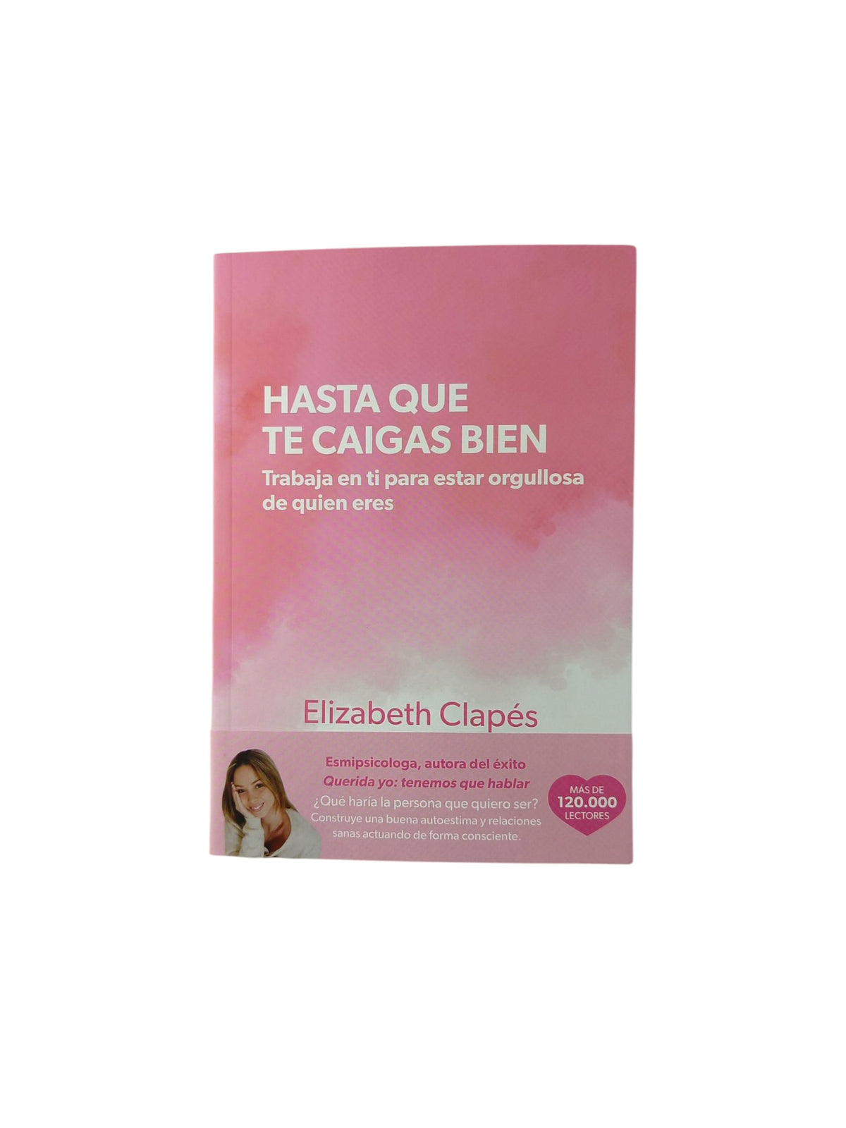 Hasta que te caigas bien by Elizabeth Clapés