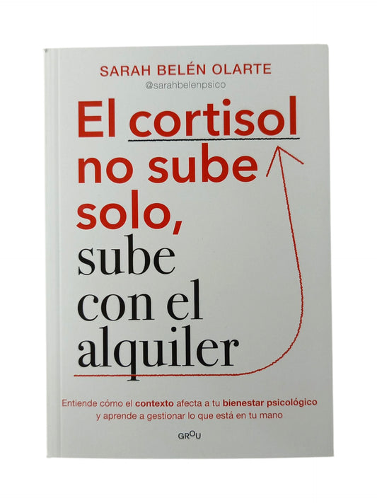 El cortisol no sube solo, sube con el alquiler