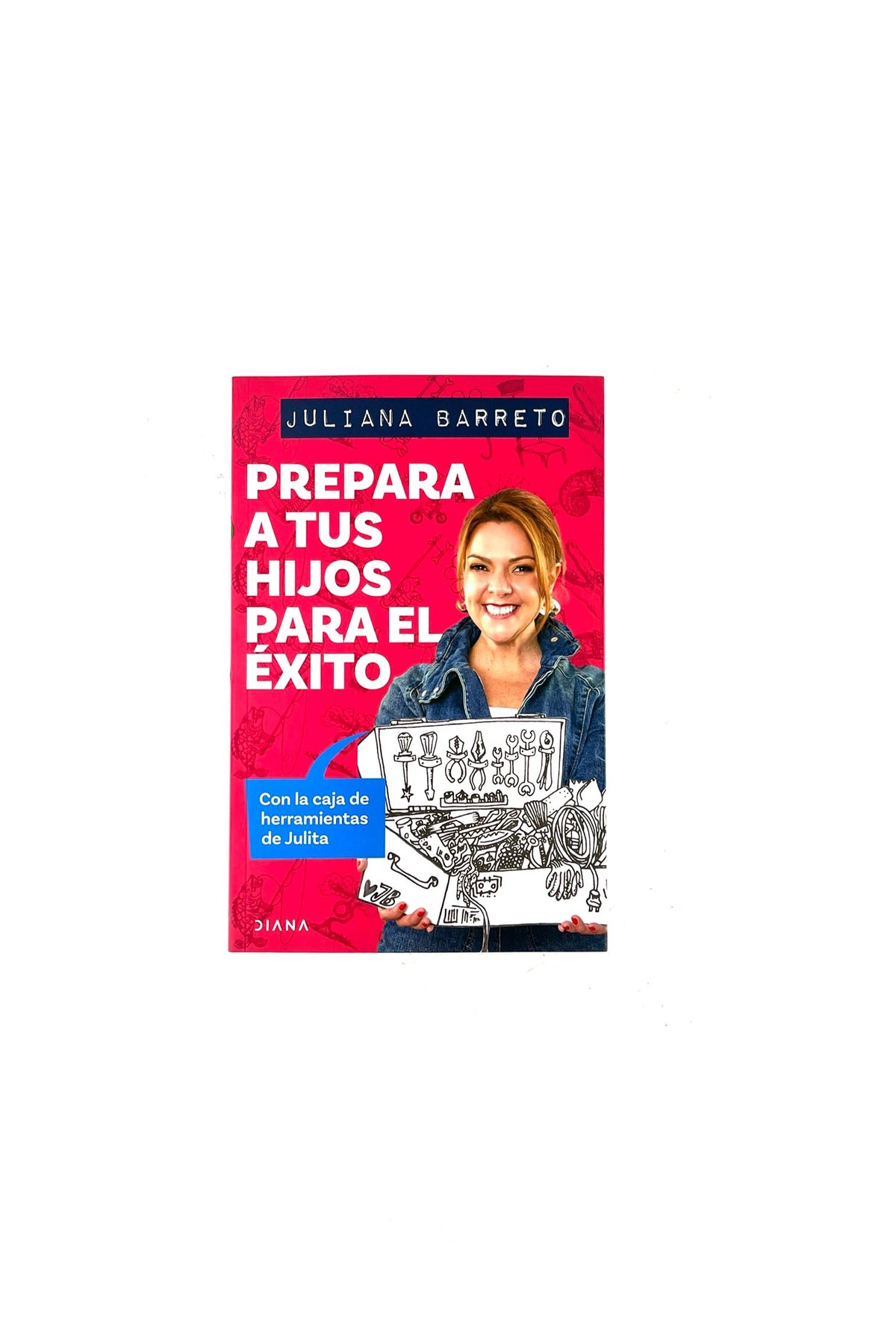 Prepara a tus hijos para el éxito by Juliana Barreto