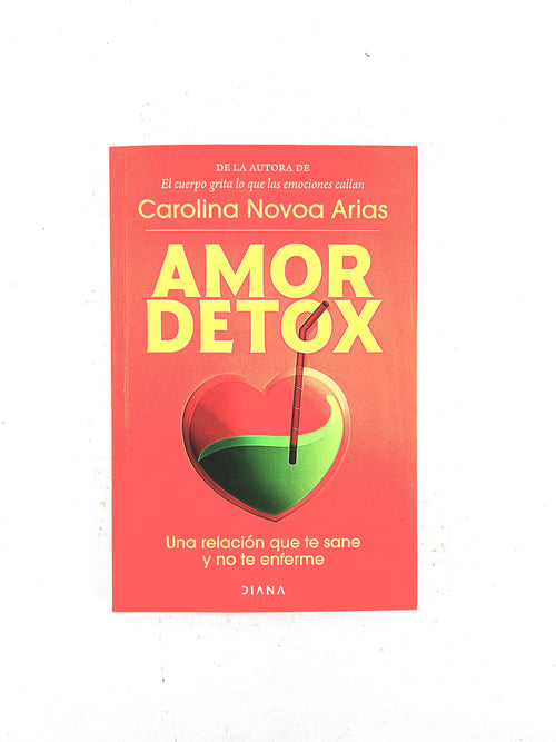 Amor Detox by Carolina Novoa Arias