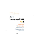 Desintoxícate Resetea tu cuerpo y despierta tu poder de sanación by Mónica Tierradentro