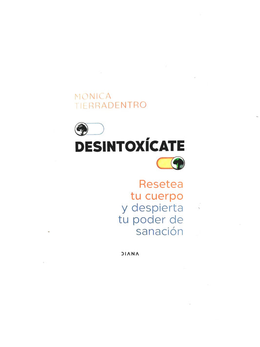 Desintoxícate Resetea tu cuerpo y despierta tu poder de sanación