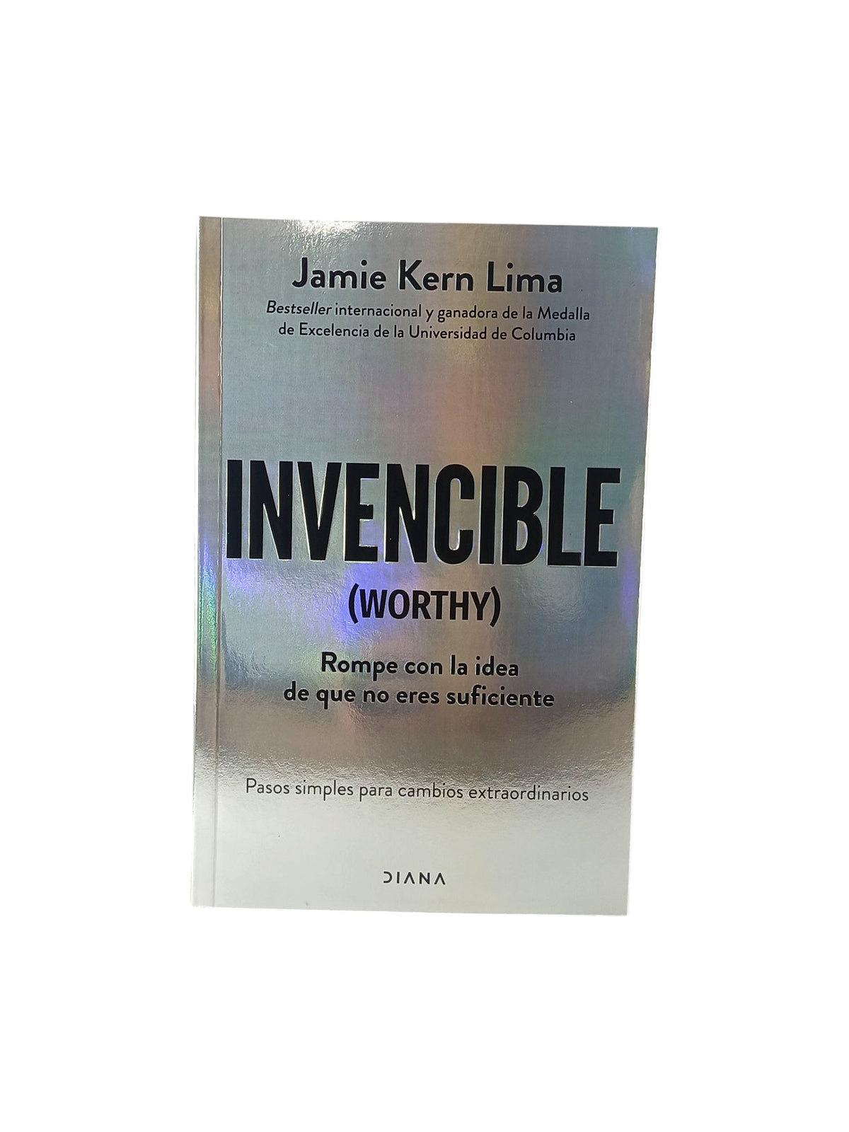 Invencible Rompe con la idea de que no eres suficiente by Jamie Kern Lima