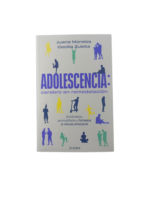 Adolescencia Cerebro en remodelación by Cecilia Zuleta Y Juana Moalés