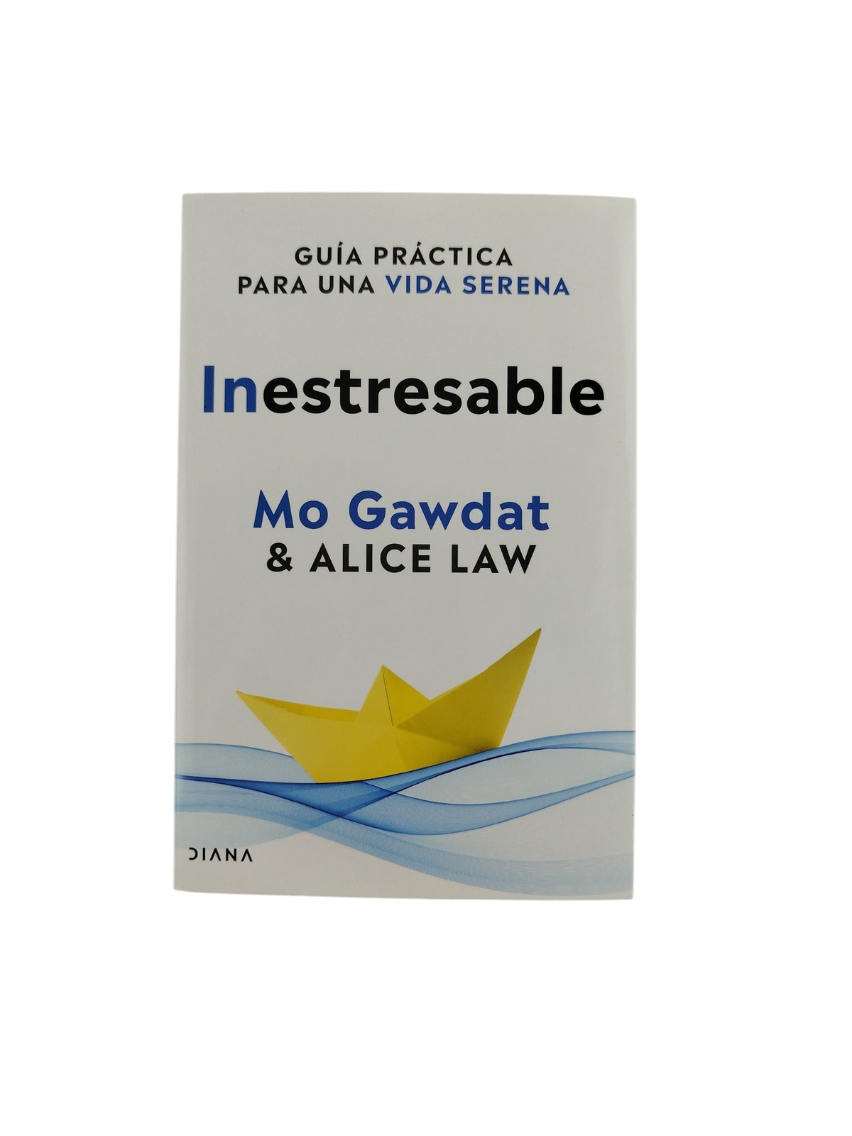 Guia Práctica Para Una Vida Serena Inestresable by Mo Gawdat