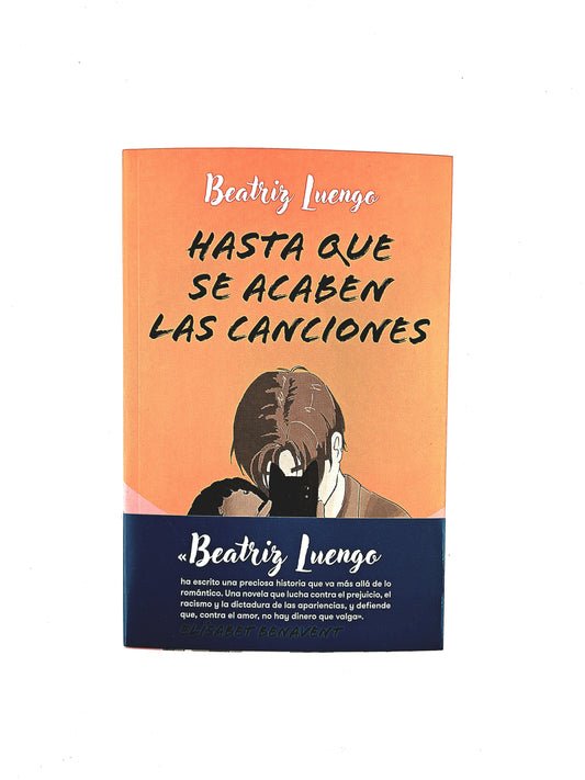 Hasta que se acaben las canciones by Beatriz Luengo