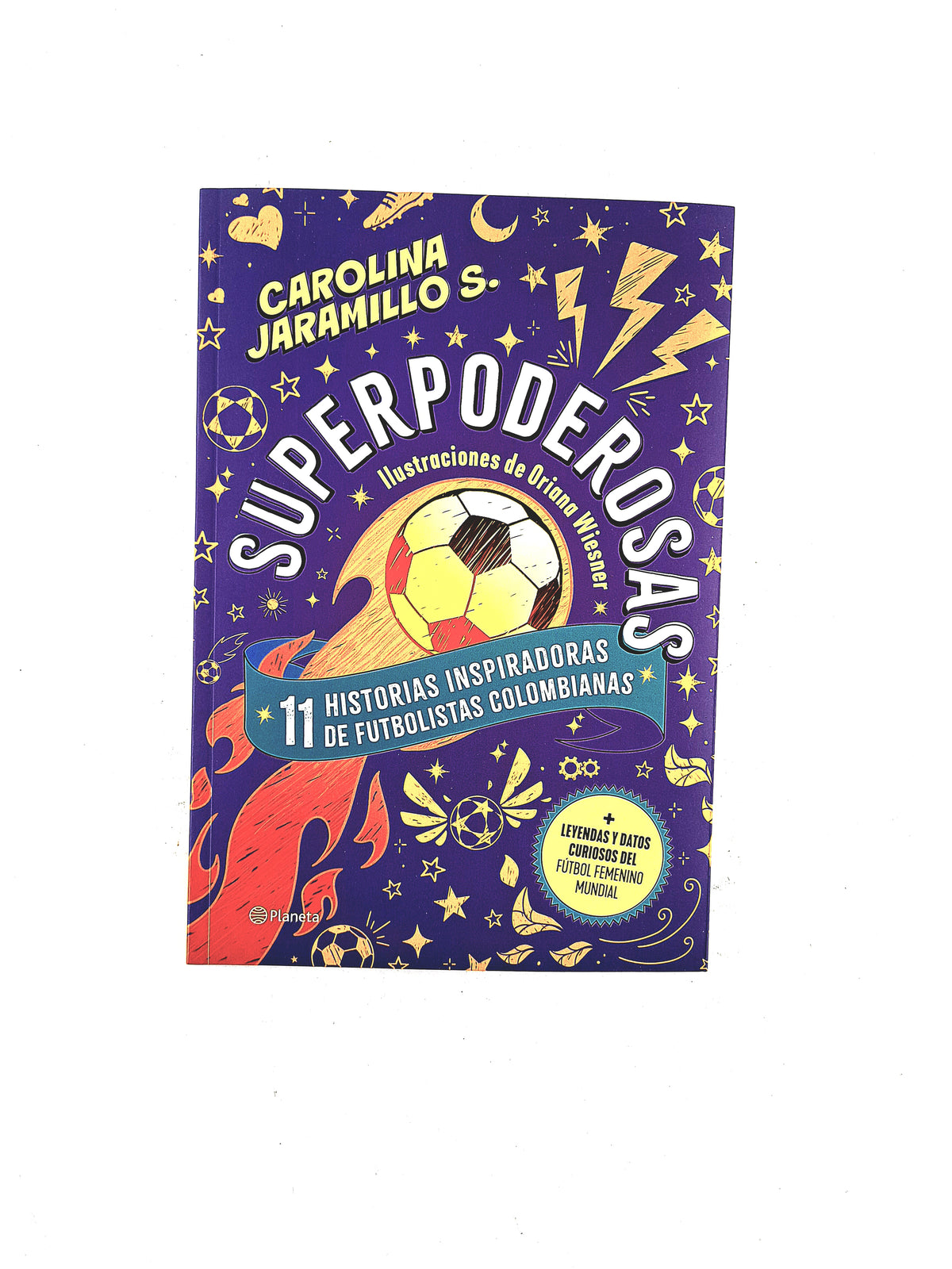 Superpoderosas 11 historias inspiradas de futbolistas colombianas by Carolina Jaramillo S.