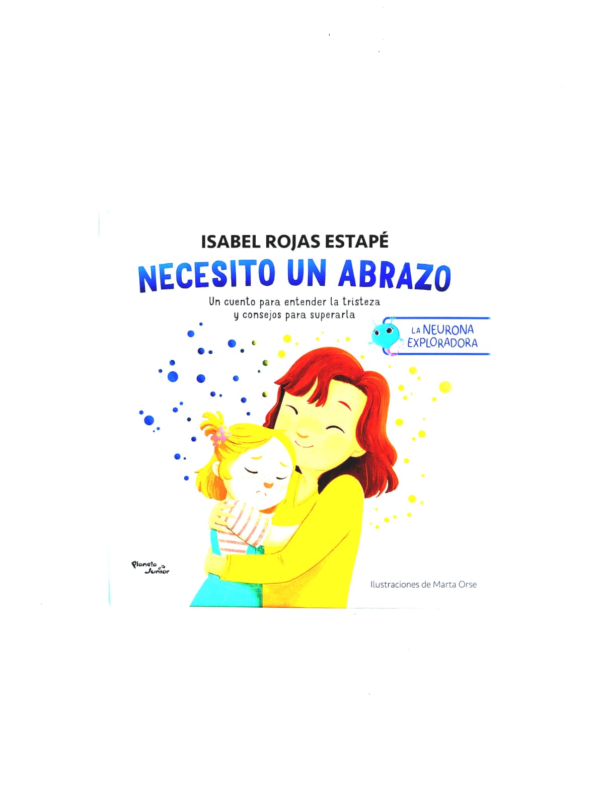 La neurona exploradora. Necesito un abrazo