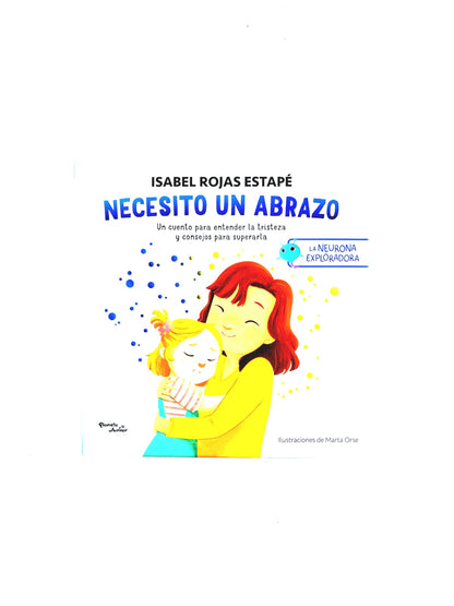 La neurona exploradora. Necesito un abrazo