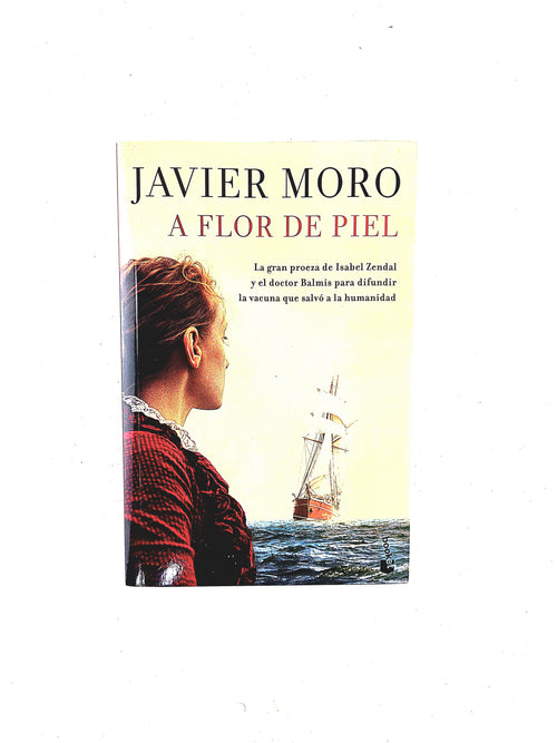 A flor de piel by Javier Moro