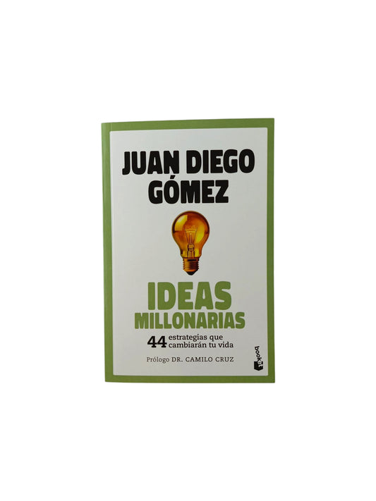 Ideas millonarias 44 estrategias que cambiarán tu vida