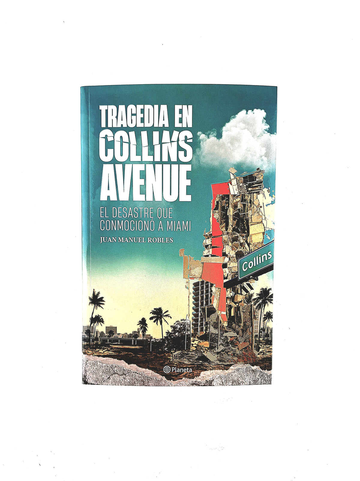Tragedia en Collins avenue el desastre que conmocionó a Miami by Juan Manuel Robles