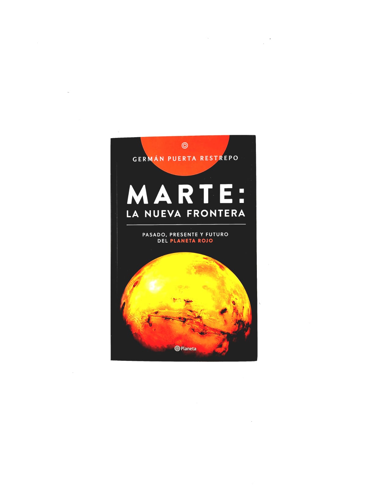 Marte: La nueva frontera by Germán Puerta Restrepo