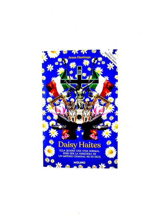 Daisy Haites (Universo Magnolia Parks 2) Ella quiere una vida normal, pero ser la heredera de un imperio criminal no es fácil