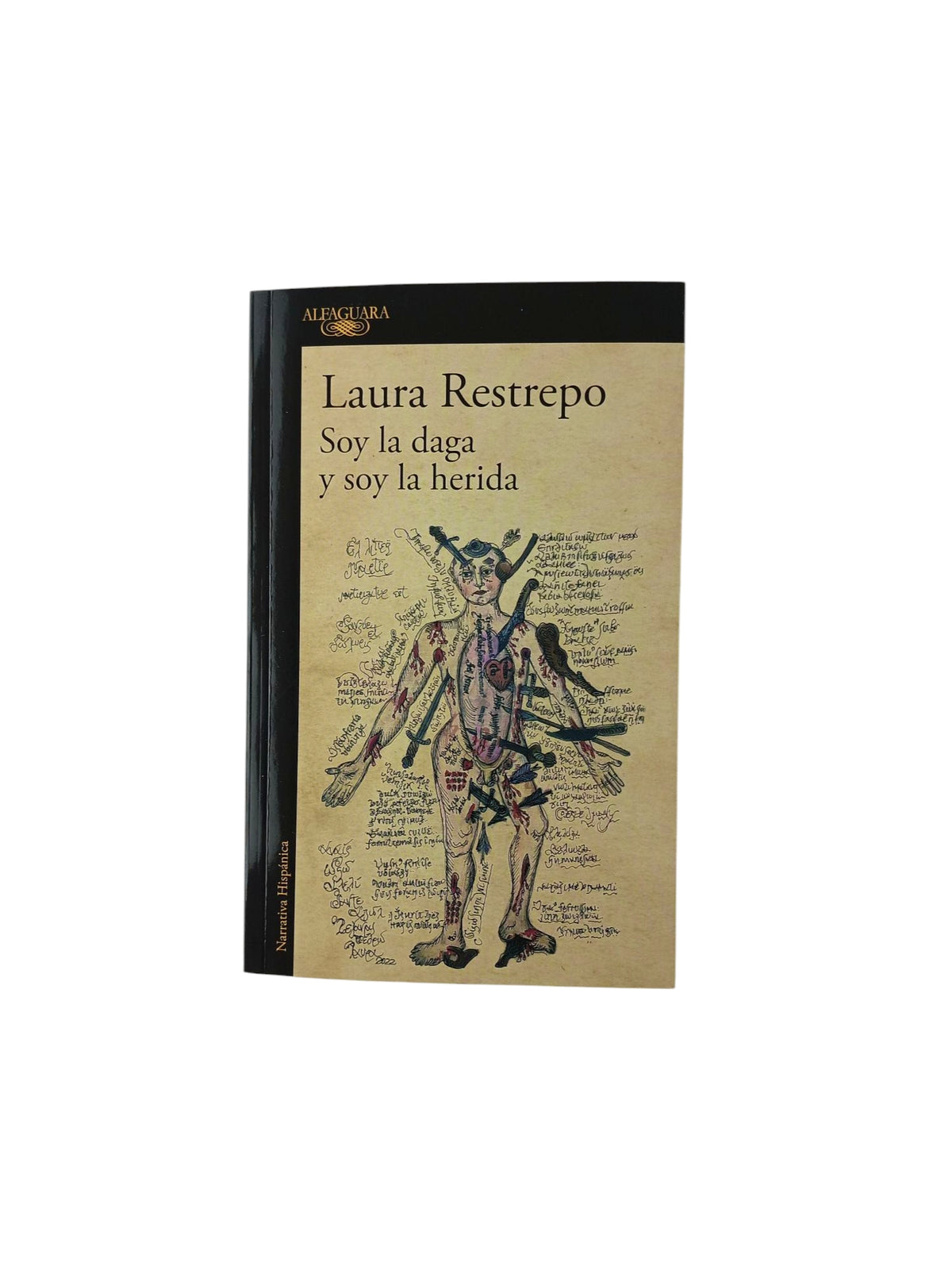 Soy la daga y soy la herida by Laura Restrepo