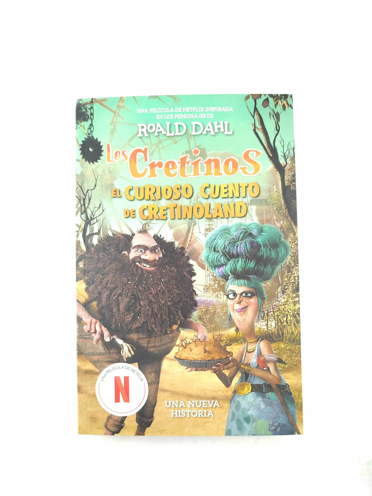 Los Cretinos El Curioso Cuento De Cretinoland by Roald Dahl