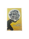 La vida infausta del negro Apolinar by León Valencia
