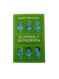 El fútbol y su filosofía by Martí Perarnau
