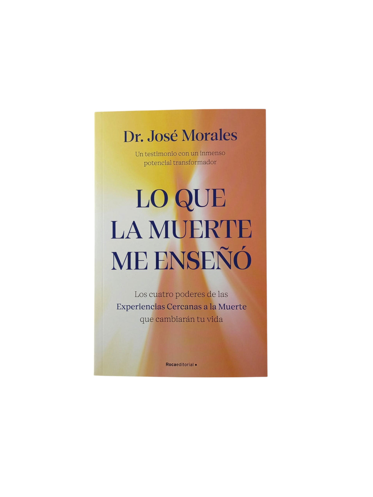 Lo que la muerte me enseñó by Dr. José Morales del Río