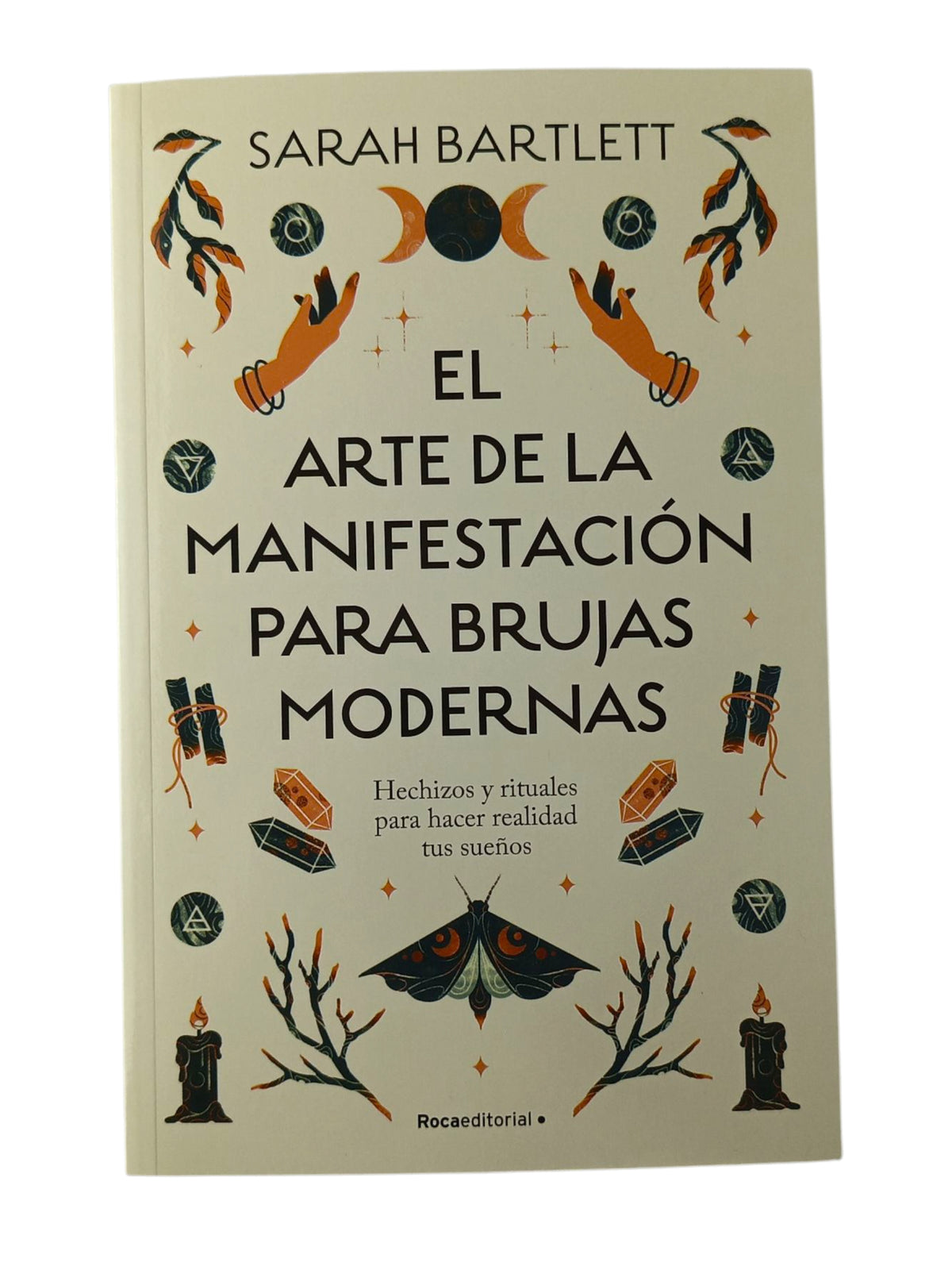 El arte de la manifestación para brujas modernas by Sarah Bartlett