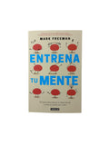 Entrena tu mente by Mark Freeman