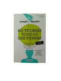 No te creas todo lo que piensas by Joseph Nguyen