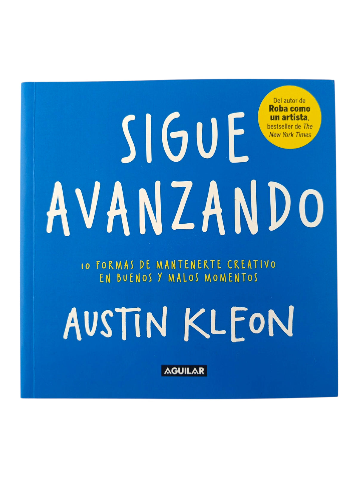 Sigue avanzando by Austin Kleon