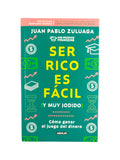 Ser rico es fácil (y muy jodido) by Juan Pablo Zuluaga