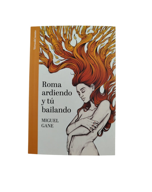 Roma ardiendo y tú bailando by Miguel Gane