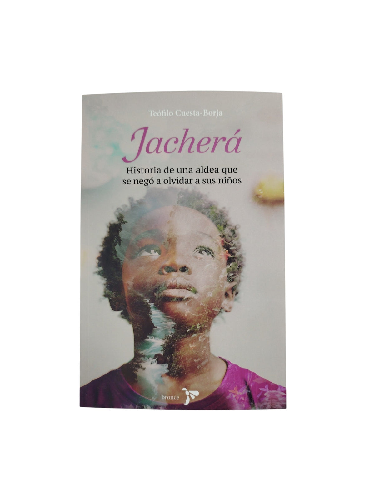 Jacherá historia de una aldea que se negó a olvidar a sus niños by Teófilo cuesta borja
