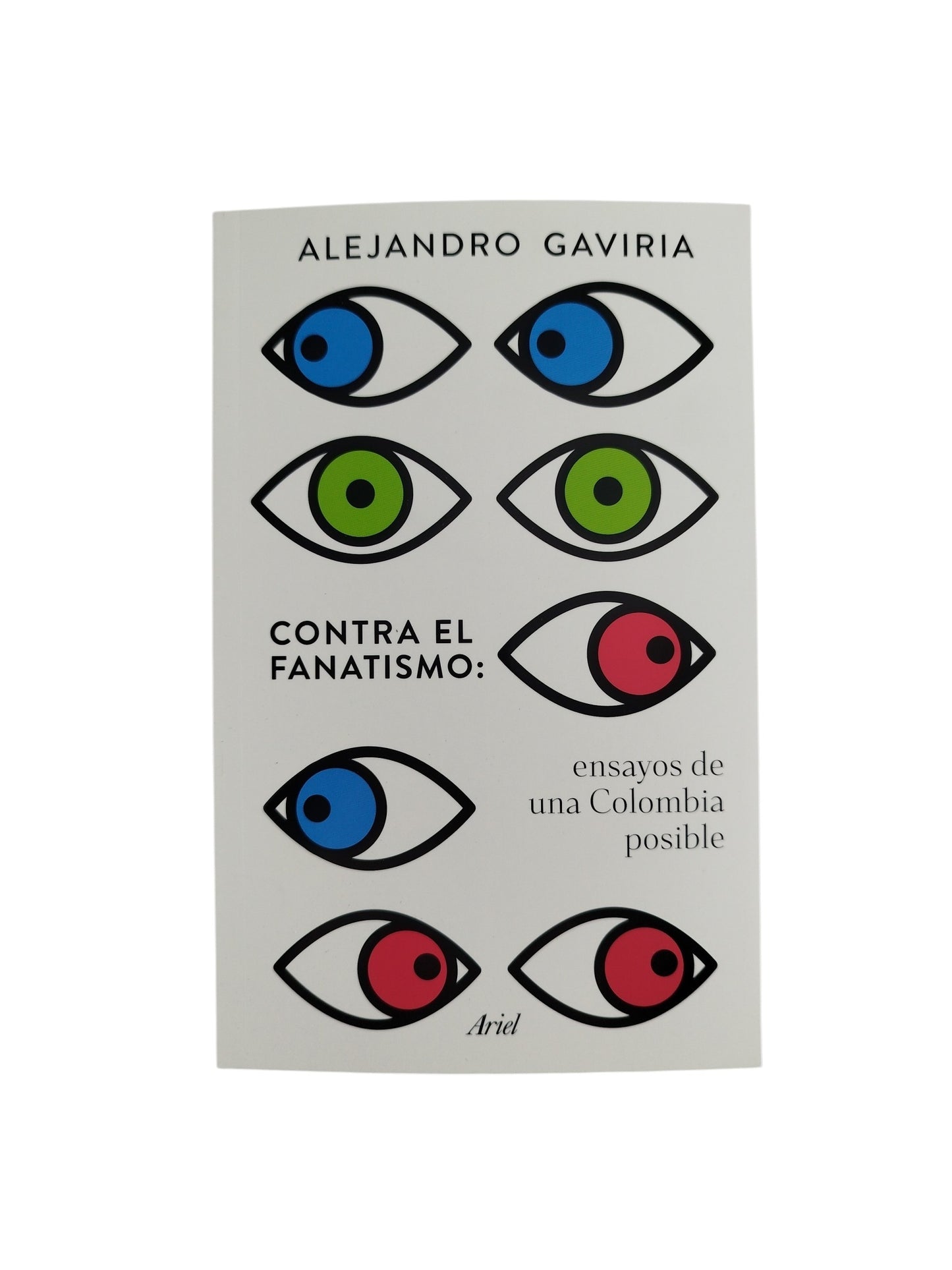 Contra el fanatismo by Alejandro gaviria