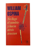 No llegó el cambio y hacia atrás asustan by William Ospina