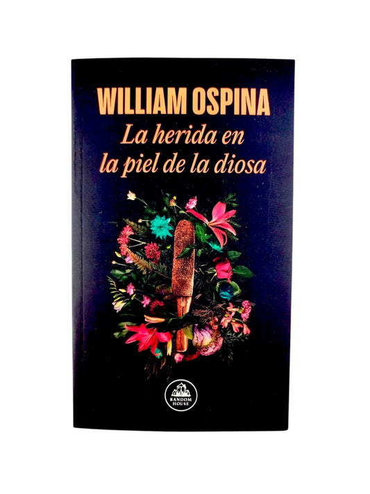 La herida en la piel diosa by William Ospina