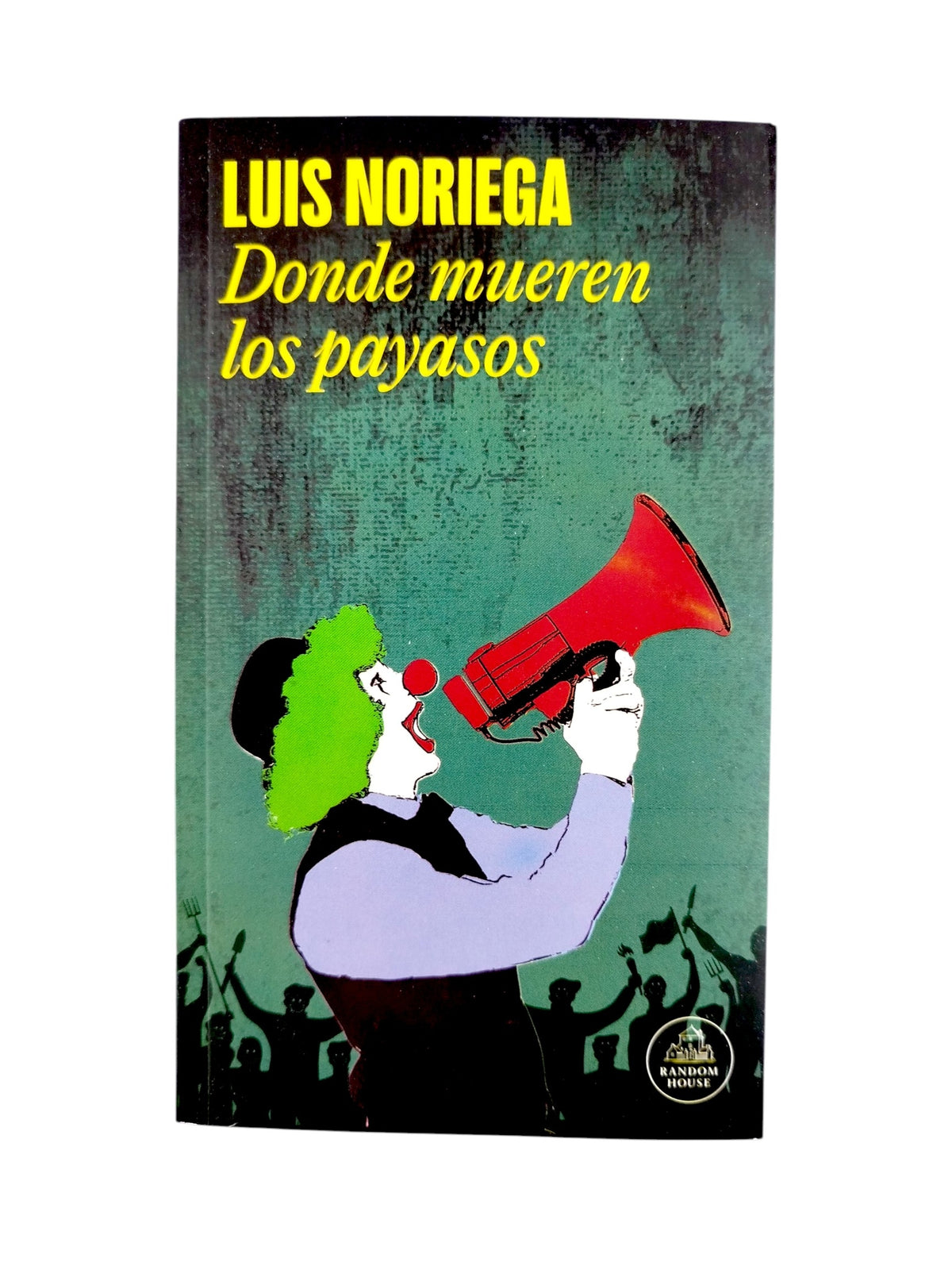 Donde mueren los payasos by Luis Noriega
