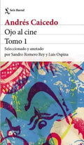 Ojo al cine tomo 1 by Andrés Caicedo