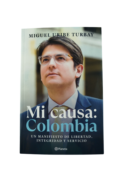 Mi Causa Colombia by Miguel Uribe Turbay