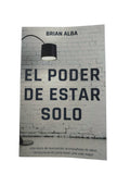El poder de estar solo by Brian Alba