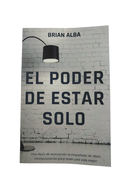 El poder de estar solo by Brian Alba