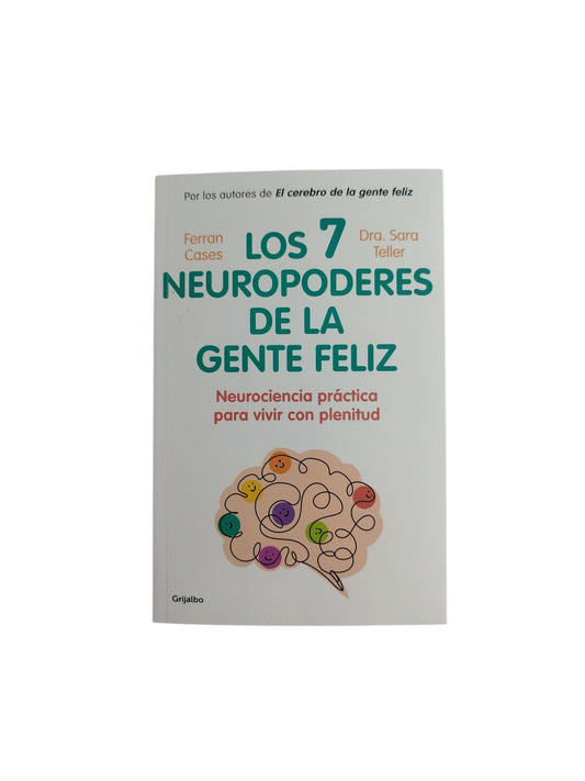 Los 7 neuropoderes de la gente feliz by Ferran Cases Sara Teller