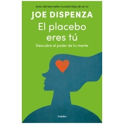 El placebo eres tú by Joe Dispenza