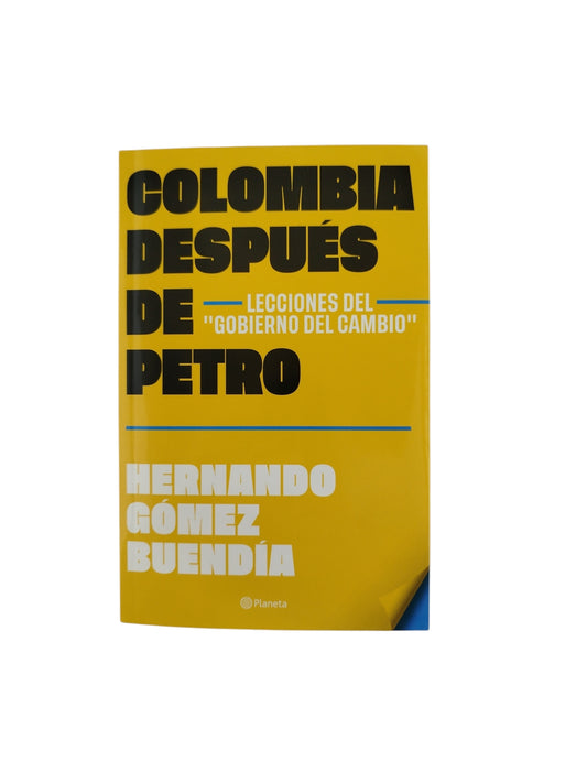 Colombia Después De Petro by Hernando Gómez Buendia