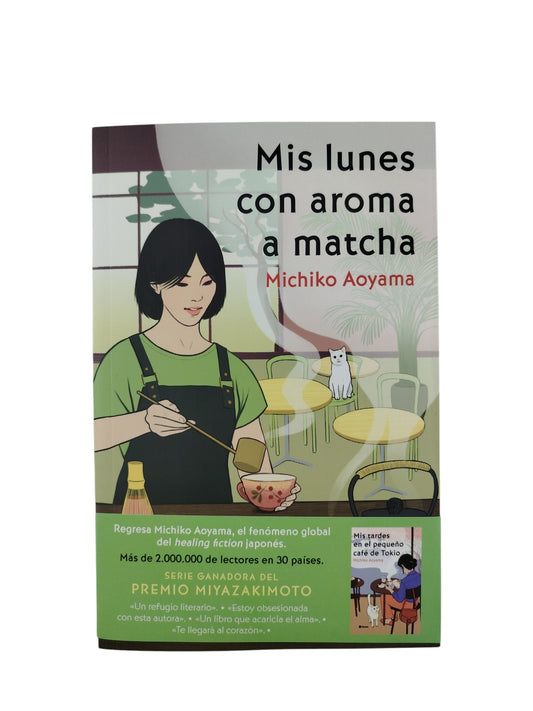 Mis lunes con aroma a matcha by Michiko Aoyama
