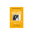 Hola mami quiubo mija by Claudia Palacio